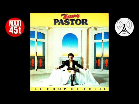 Thierry Pastor - Le coup de folie (Maxi single - 1981)