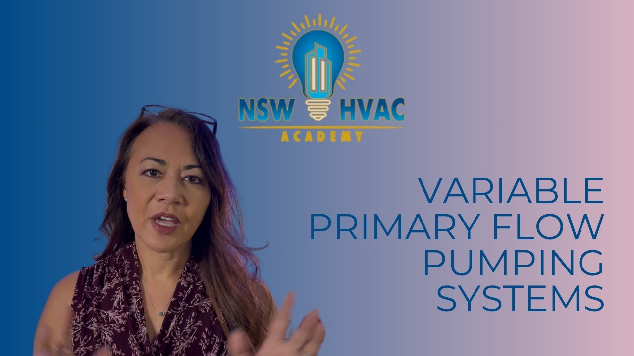 NSW HVAC Academy - Variable Primary Flow Pumping Systems