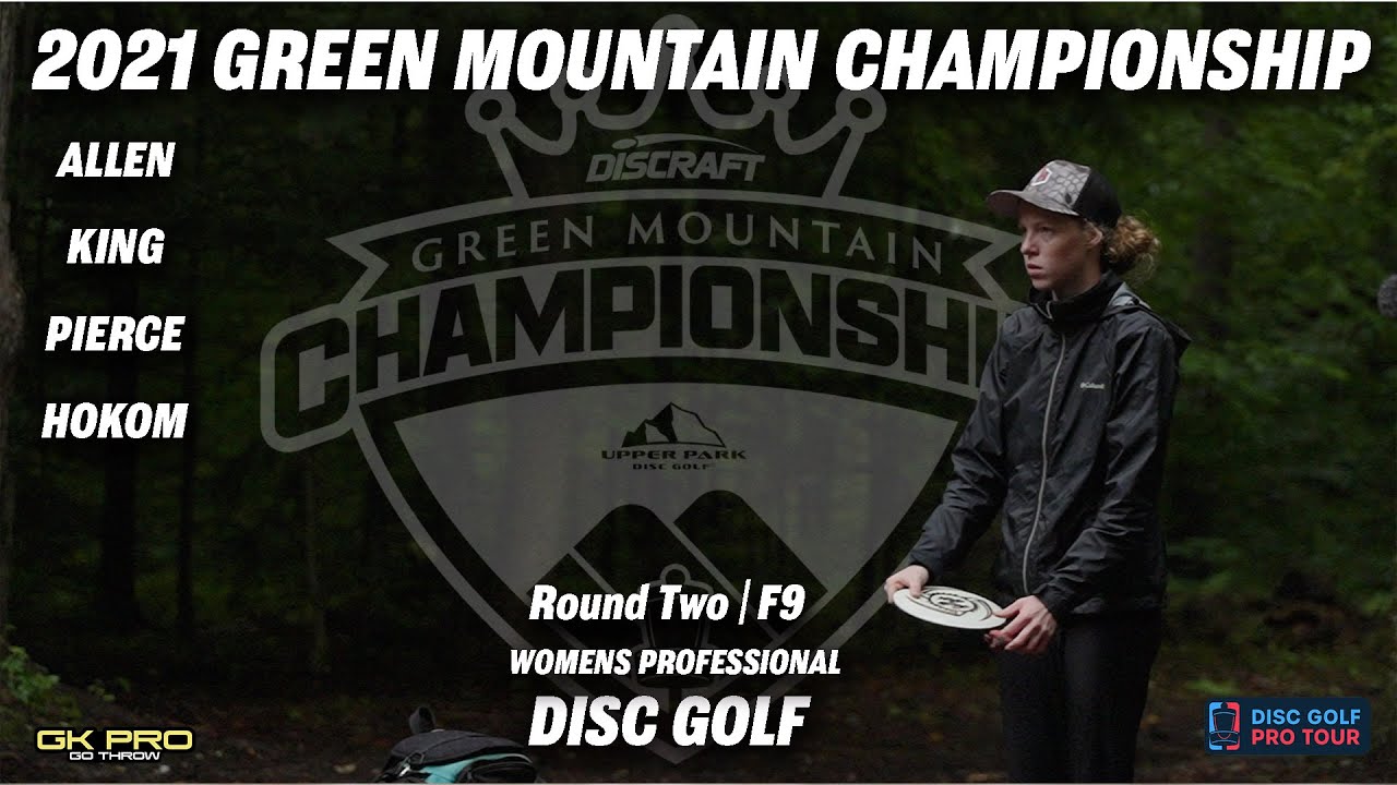 2021 Green Mountain Championship RD2 F9 Allen, King, Pierce, Hokom