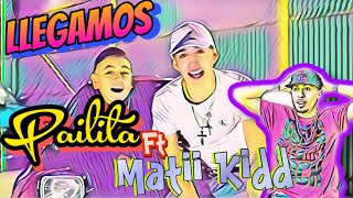 (REACCION) Pailita - LLEGAMOS ft Matii Kidd (PROD.BIGCVYU)