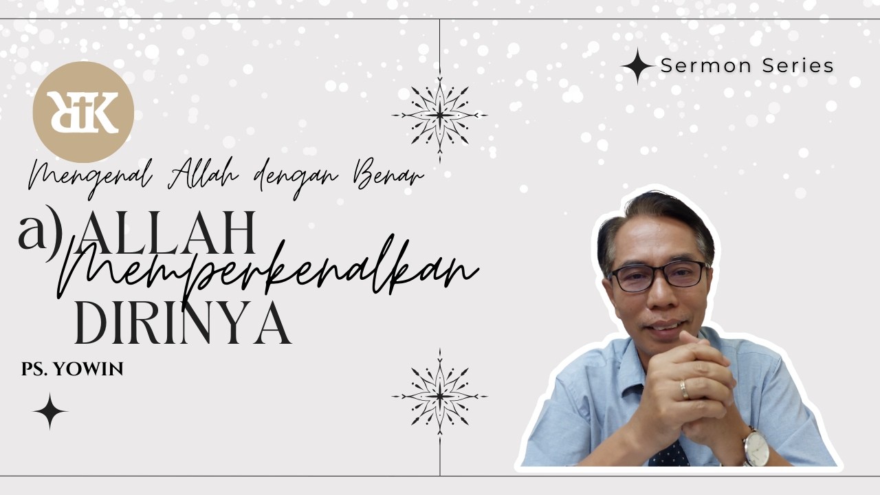 Allah Memperkenalkan DiriNya | Ps. Yowin