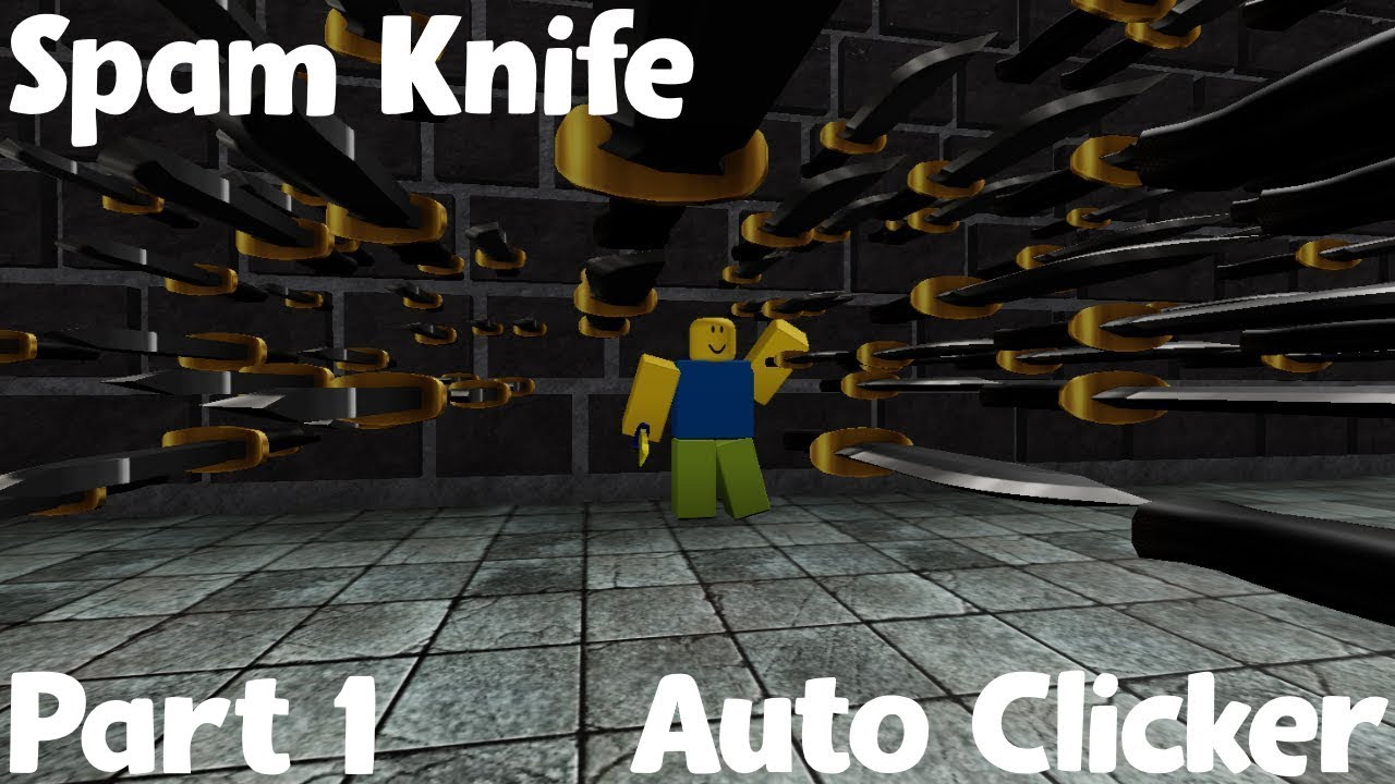 Spam Knife And Auto Clicker In Kat Youtube