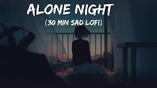 Alone Night Song | Sad Broken Song | Sad Lofi [ Slowed + Reverb ]#sadsongs #sadlofi #lofi