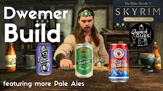 Quench Quest LIVE: Dwemer Build and some great Pale Ales!