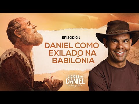 Desvendando Daniel: Exílio na Babilônia e a Fé de um Herói | Rodrigo Silva