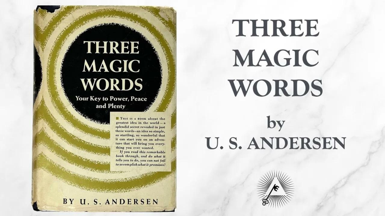 Unlock Your Reality: The Three Magic Words by U.S. Andersen (1954)