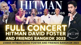 (Full) 230805 HITMAN David Foster and Friends Bangkok 2023 #Billkin #บิวกิ้น #bbillkin