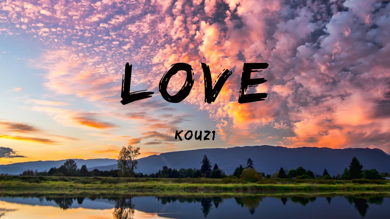KOUZ1  LOVE (Lyrics)  YouTube