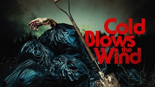 COLD BLOWS THE WIND | Trailer