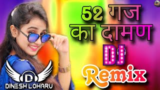 52 Gaj Ka Daman Pehar Matak Ke Chalugi Renuka Panwar Remix Dinesh Loharu