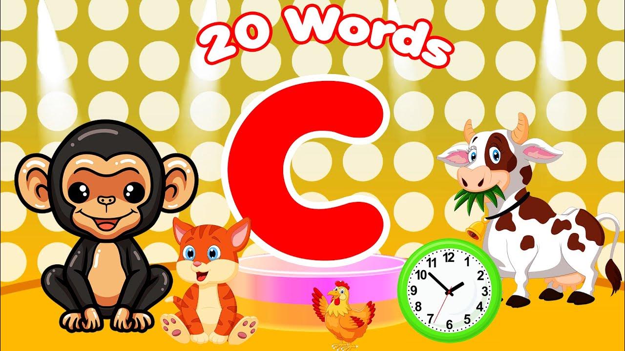 20 Words That Start With C Words That Start With Letter C for Toddlers Kids Learning Videos