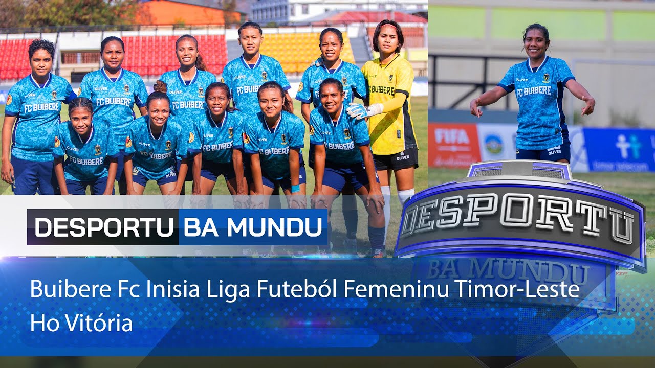 Buibere Fc Inisia Liga Futeból Femeninu Timor-Leste Ho Vitória