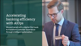 Brillio Uses AIOps to Elevate Customer Experience for a Digital Bank