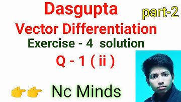 Vector Differentiation || Dasgupta || Exercise - 4 solution part 2