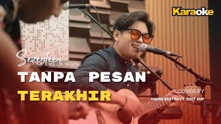 #KARAOKE Tanpa Pesan Terakhir - Seventeen (Cover by Andre Restra ft. Sigit AOP)