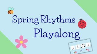 Spring Rhythm Play Along - quarter notes, eighth notes, and quarter rests - Easy Mode