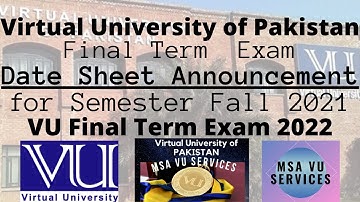 VU Final term exam date sheet announcement 2022, VU final term exam date sheet,vu final term exam#vu