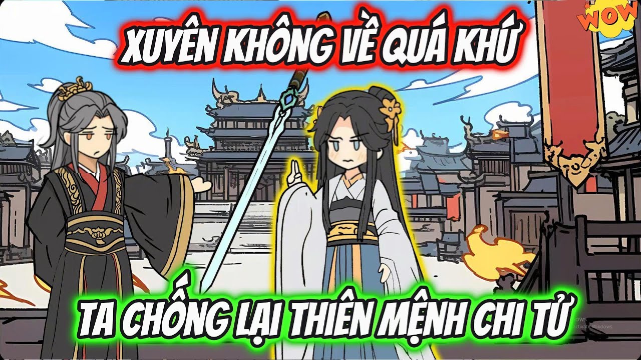 Xuyên Không Về Quá Khứ Ta Chống Lại Thiên Mệnh Chi Tử Full | HH Xuyên Không