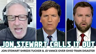 Jon Stewart Shreds Tucker &amp; JD Vance Over Ohio Train Derailment