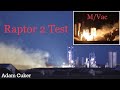 SpaceX Raptor 2 &amp; Merlin Vacuum Test (03/04/2022)