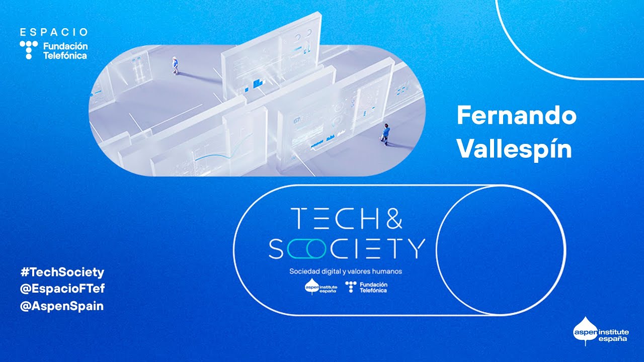 Tech&Society: Fernando Vallespín