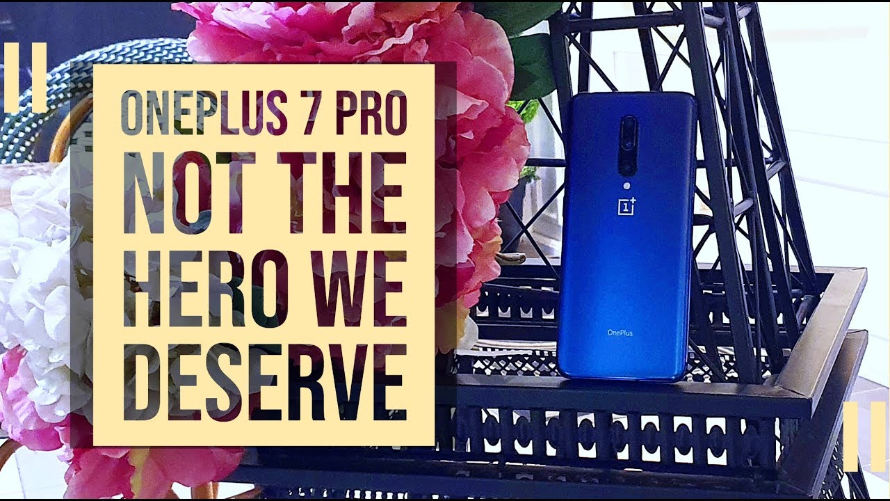 OnePlus 7 Pro - Not the Hero We Deserve