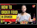 How To Order Food In Spanish (Sample Dialogues Added)