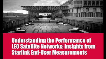 Insights from Starlink End-User Measurements | Sami Ma, Jianchuan Liu | Simon Fraser University