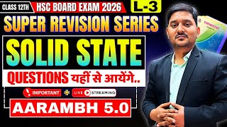 1.SOLID STATE - L - 3 - IMP QUESTIONS FOR CLASS 12 HSC BOARD | SUPER REVISION SERIES | BY SOVIND SIR