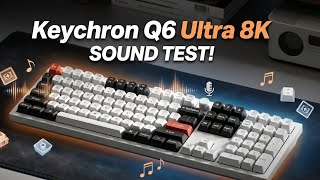 #keychron Q6 Ultra 8K | Sound Test