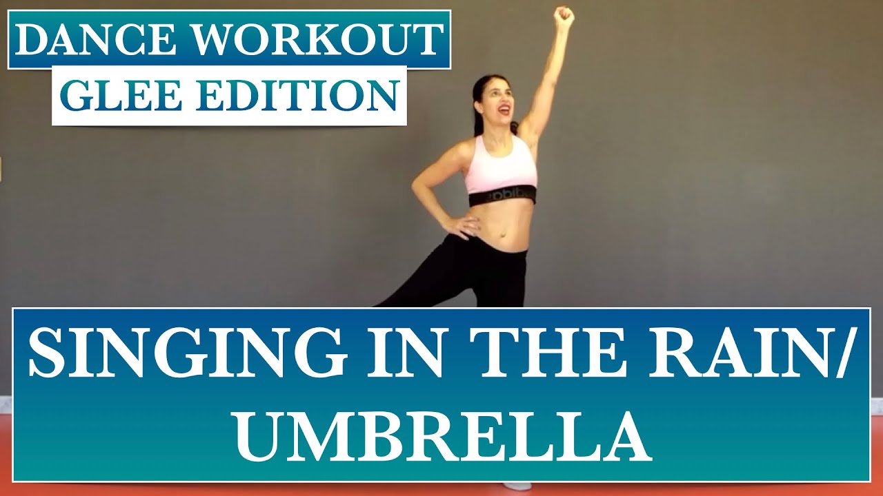 GLEE CAST DANCE COVER ( SINGING IN THE RAIN/UMBRELLA CARDIO WORKOUT