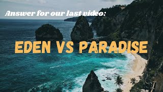 Eden Lost, Paradise Found: Explained