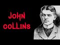 The Sensational &amp; Shocking Case of John Collins