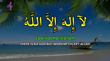 Daily Dzikir for Mental Peace: LAILAHAILLALLAH Relaxing Dhikr