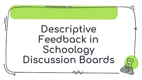 Descriptive Feedback in Schoology Discussion Boards