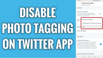 How To Disable Photo Tagging On Twitter App