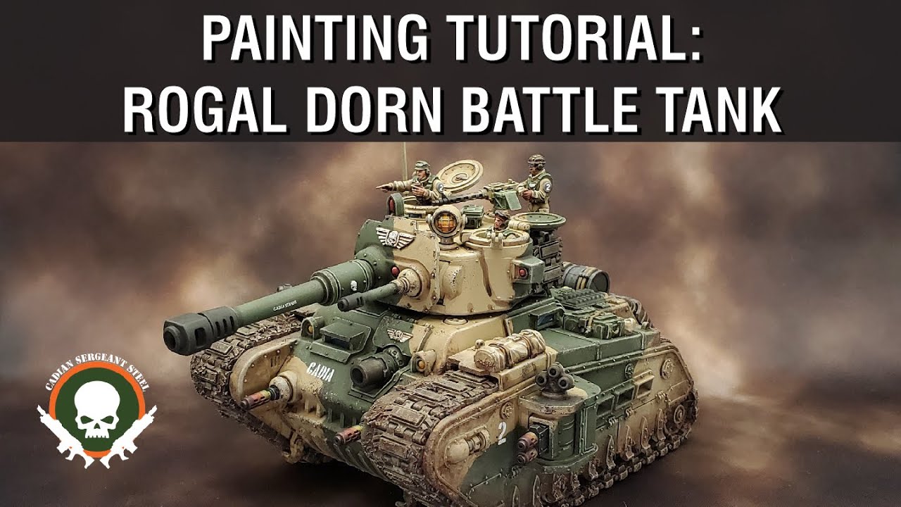 Rogal Dorn Battle Tank Painting Tutorial in Classic Cadian Camo YouTube