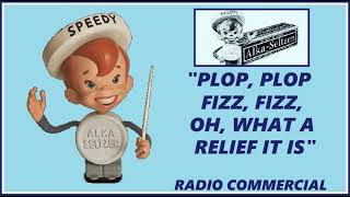 Radio Commercial - Alka Seltzer Plop, Plop, Fizz, Fizz... Speedy Version