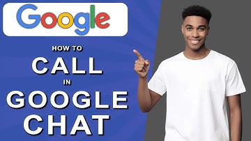 How To Call In Google Chat (2025)