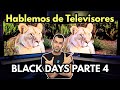 Hablemos de Televisores Recomendados Black Days - Black Friday Parte 4 / Cuál Escoger?