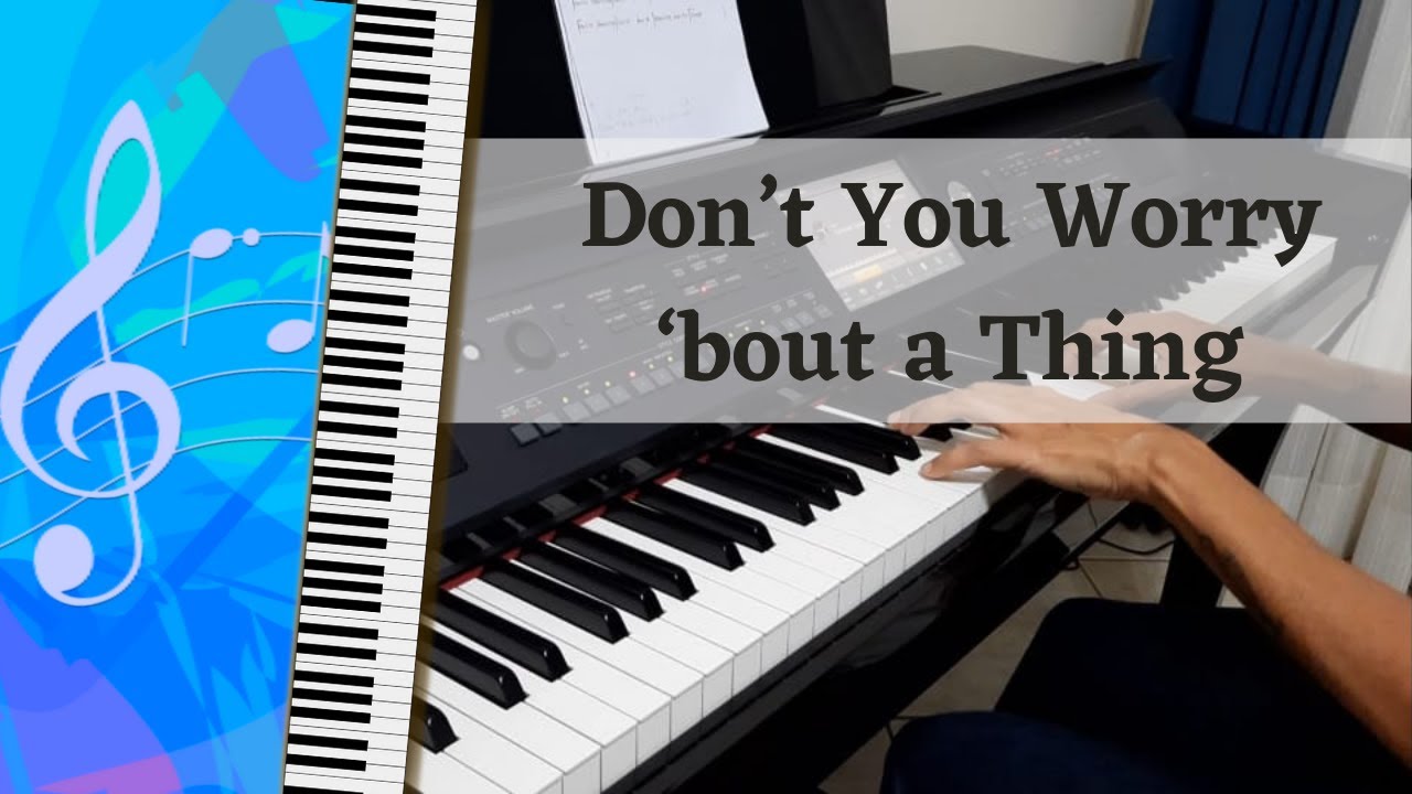 Don’t You Worry ‘bout a Thing - Piano Acompanhamento - Voz Walter