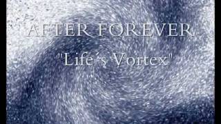 Life´s Vortex AFTER FOREVER