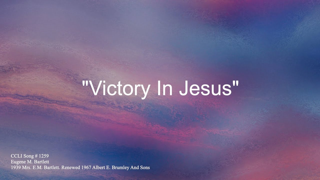 Victory In Jesus with Lyrics YouTube