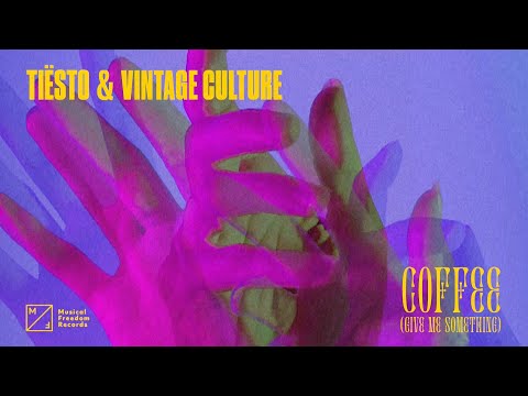 Tiësto & Vintage Culture ? Coffee (Give Me Something)