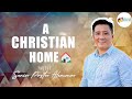 A christian home  senior pastor alemmar  19th may 2024