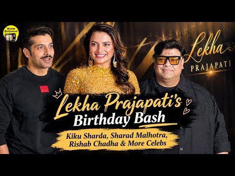Lekha Prajapati’s Birthday Bash 🎂 | Kiku Sharda, Sharad Malhotra, Rishab Chadha & More Celebs