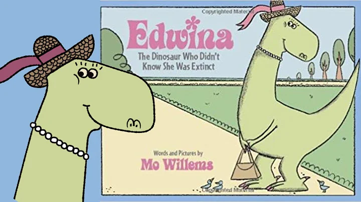 Edwina, the Dinosaur Who Didn't Know She Was Extin...
