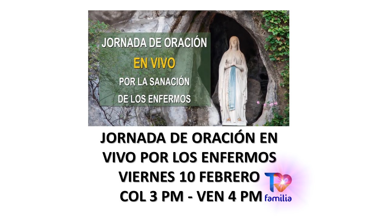 JORNADA DE ORACIÓN EN VIVO POR LA SANACIÓN DE LOS ENFERMOS POR ...