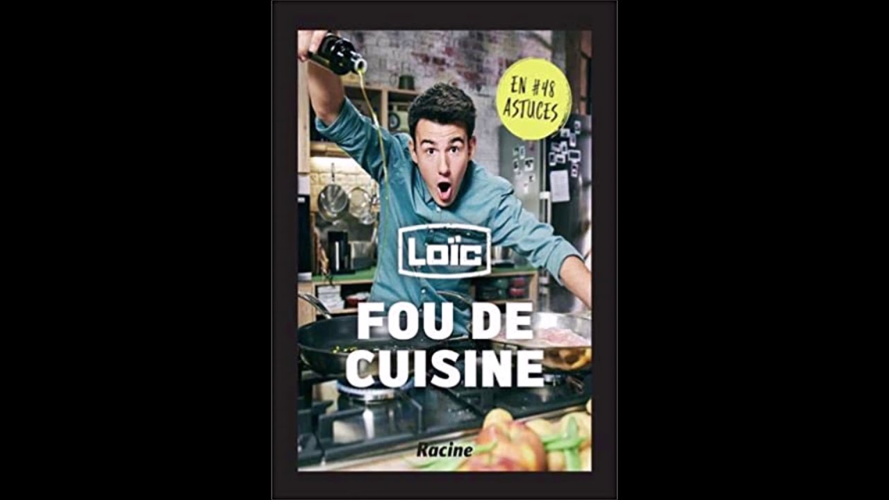 Loïc : Fou de cuisine - Le super chef autodidacte et blogger