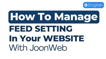 How To Manage Feed Setting In Your eCommerce Website With JoonWeb | English